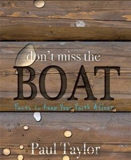Don't Miss The Boat: Facts to Keep Your Faith Afloat DVD by Paul Taylor | CT - Apologetics