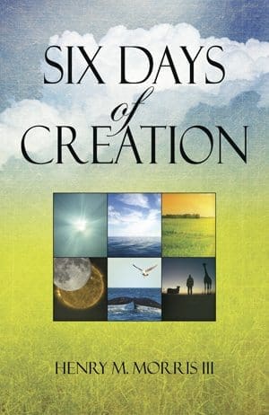 Six Days of Creation Booklet by Dr. Henry Morris III | ICR - Creation/Evolution