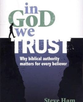 In God We Trust: Why Biblical Authority Matters for Every Believer Book by Steve Ham | MB - Apologetics