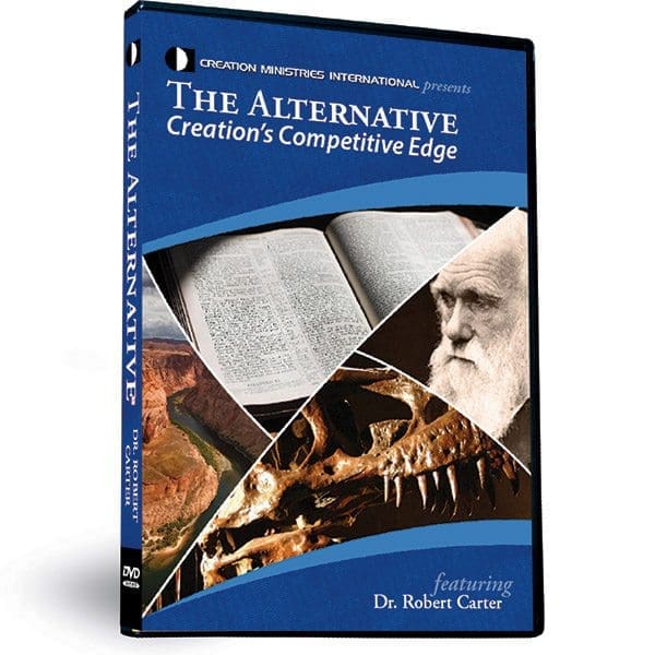 The Alternative: Creation's Competitive Edge DVD by Dr. Robert Carter | CMI - General Science