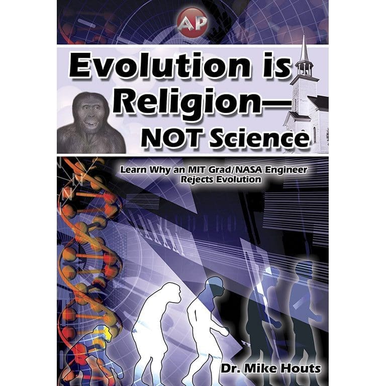 Evolution is Religion: Not Science DVD by Dr. Mike Houts | AP - Creation/Evolution