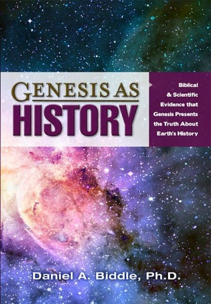 Genesis as History: Biblical and Scientific Evidence that Genesis Presents the Truth about Earth's History Book by Daniel A. Biddle | GA - History