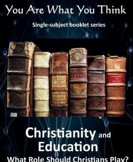 You Are What You Think Worldview Booklet - Christians & Education | GTI