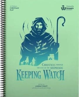 Keeping Watch a Christmas Play: Christmas through the Eyes of the Shepherds by Lindsay Finley,  Renee Hodge, and Bodie Hodge | AIG - Apologetics