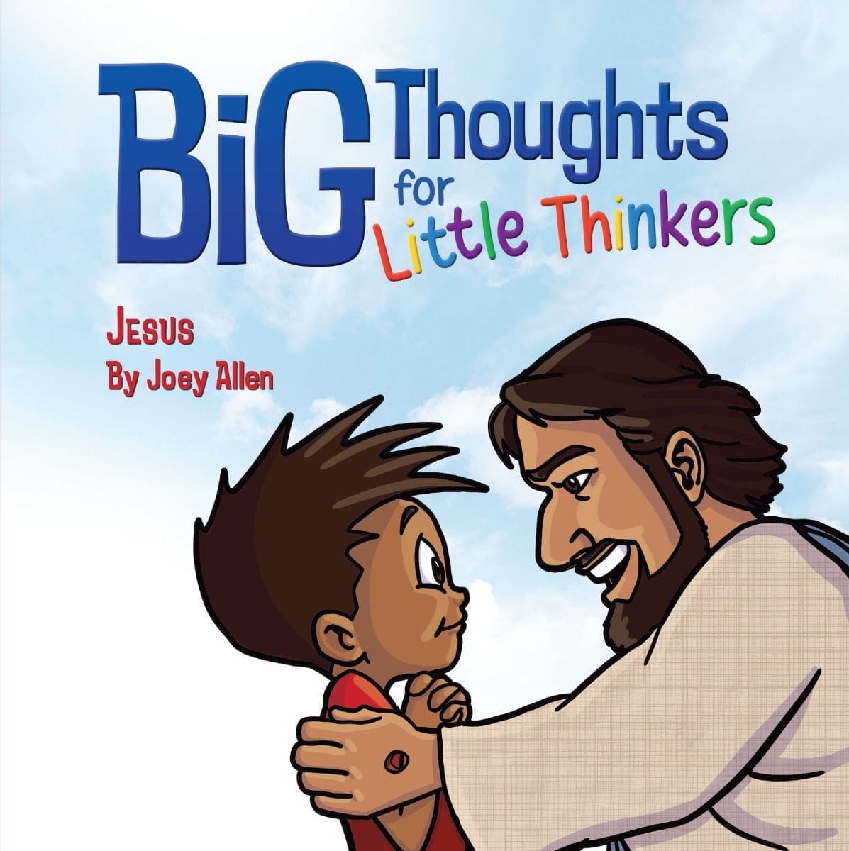 Big Thoughts For Little Thinkers: Jesus Book by Joey Allen | MB - Children's Section