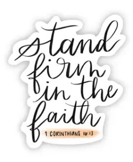 Stand Firm In The Faith Sticker